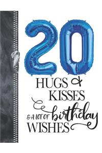 20 Hugs & Kisses & A Lot Of Birthday Wishes