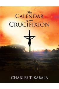 The Calendar of the Crucifixion