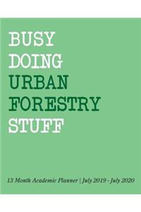 Busy Doing Urban Forestry Stuff