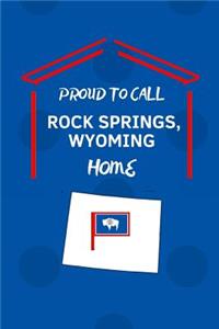 Proud To Call Rock Springs, Wyoming Home