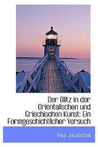 Der Blitz in Der Orientalischen Und Griechischen Kunst