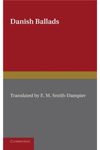 Danish Ballads. Translated by E.M. Smith-Dampier