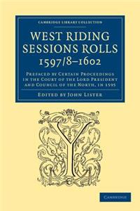 West Riding Sessions Rolls, 1597/8-1602