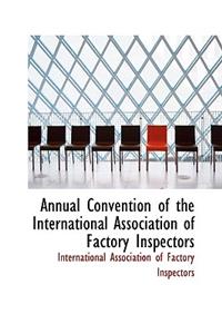 Annual Convention of the International Association of Factory Inspectors