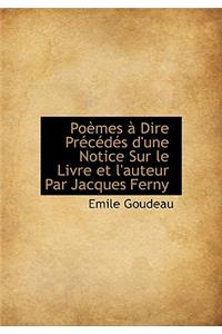 Po Mes Dire PR C D?'s D'Une Notice Sur Le Livre Et L'Auteur Par Jacques Ferny