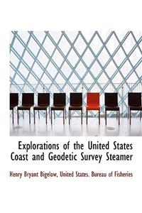 Explorations of the United States Coast and Geodetic Survey Steamer