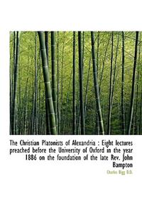 The Christian Platonists of Alexandria