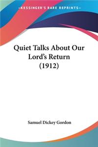 Quiet Talks About Our Lord's Return (1912)