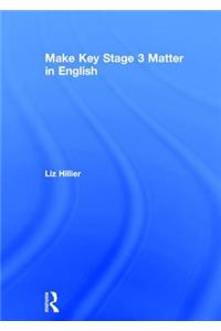 Make Key Stage 3 Matter in English