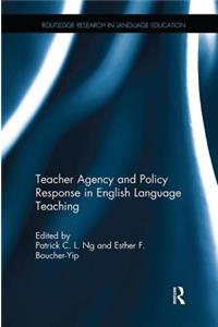 Teacher Agency and Policy Response in English Language Teaching