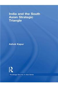 India and the South Asian Strategic Triangle