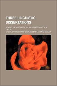 Three Linguistic Dissertations; Read at the Meeting of the British Association in Oxford