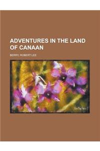 Adventures in the Land of Canaan