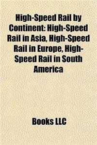 High-Speed Rail by Continent