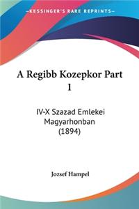 A Regibb Kozepkor Part 1