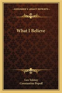 What I Believe