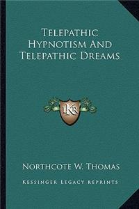 Telepathic Hypnotism and Telepathic Dreams
