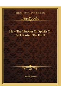 How The Thrones Or Spirits Of Will Started The Earth