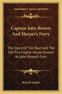 Captain John Brown And Harper's Ferry