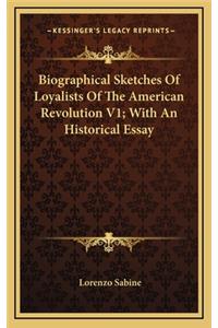 Biographical Sketches Of Loyalists Of The American Revolution V1; With An Historical Essay