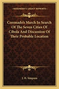 Coronado's March In Search Of The Seven Cities Of Cibola And Discussion Of Their Probable Location