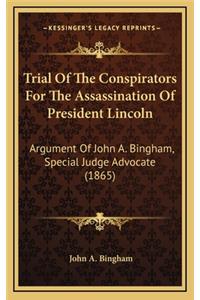 Trial Of The Conspirators For The Assassination Of President Lincoln