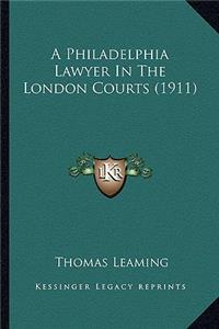 Philadelphia Lawyer in the London Courts (1911)