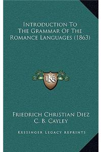 Introduction to the Grammar of the Romance Languages (1863)