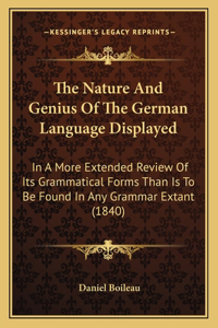 The Nature And Genius Of The German Language Displayed