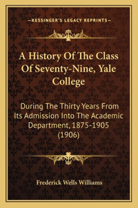 A History Of The Class Of Seventy-Nine, Yale College