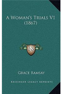 A Woman's Trials V1 (1867)