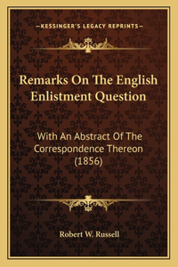 Remarks On The English Enlistment Question