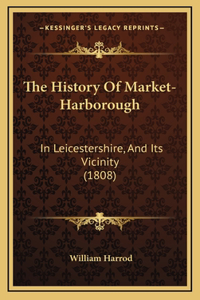 The History Of Market-Harborough