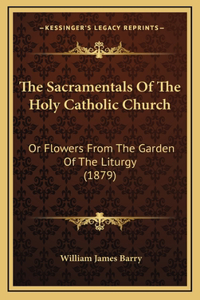 Sacramentals Of The Holy Catholic Church