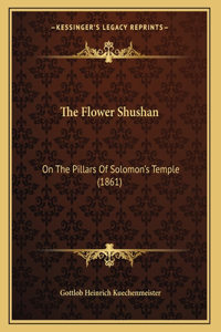 The Flower Shushan