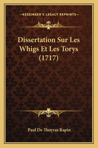 Dissertation Sur Les Whigs Et Les Torys (1717)