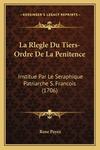 La Rlegle Du Tiers-Ordre De La Penitence