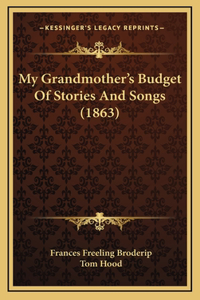 My Grandmother's Budget Of Stories And Songs (1863)
