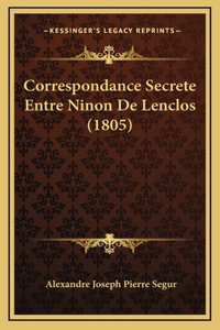 Correspondance Secrete Entre Ninon De Lenclos (1805)