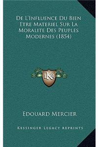 De L'Influence Du Bien Etre Materiel Sur La Moralite Des Peuples Modernes (1854)