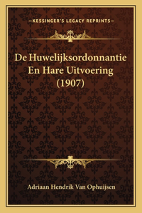 De Huwelijksordonnantie En Hare Uitvoering (1907)