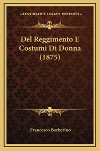 Del Reggimento E Costumi Di Donna (1875)