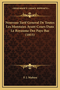 Nouveau Tarif General De Toutes Les Monnaies Ayant Cours Dans Le Royaume Des Pays-Bas (1815)