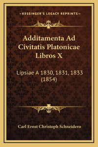 Additamenta Ad Civitatis Platonicae Libros X