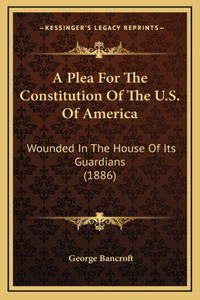 Plea For The Constitution Of The U.S. Of America
