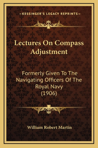 Lectures On Compass Adjustment