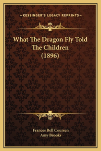What The Dragon Fly Told The Children (1896)