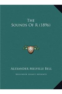 The Sounds Of R (1896)