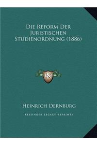 Die Reform Der Juristischen Studienordnung (1886)