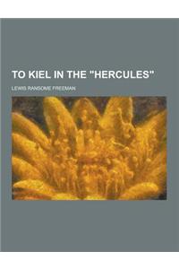 To Kiel in the Hercules